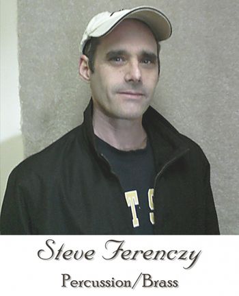 Steve Ferenczy B.M.E. from K.S.U. studying percussion; in Texas for19 years, taught Band and Percussion-Elementary, Middle & High School;former Band Director at St. Patrick School in Hubbard; As of 2015, Band Director at Cheney High School.
