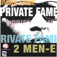 Private Fame by 2 Men-E