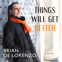 Things Will Get Better by Brian De Lorenzo