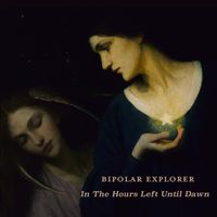 In The Hours Left Until Dawn by Bipolar Explorer
