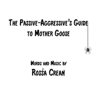 The Passive-Aggressive's Guide to Mother Goose (for Medium Voice and Piano)
