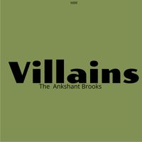 Villains (Maxi Single) by The Ankshant Brooks