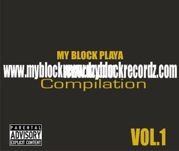 My Block Playa Mixtape coming soon!!
