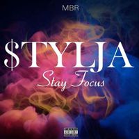 Stay Focus (Single) by $TYLJA 