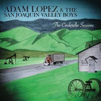 The Cinderella Sessions by Adam Lopez & The San Joaquin Valley Boys