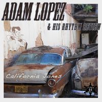 California Jones (Remastered) by Adam Lopez & His Rhythm Review