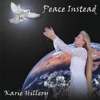 Peace Instead by Karie Hillery