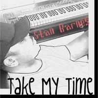 Take My Time by Stan Barnes