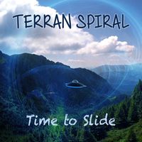 Time to Slide (Re-Mastered) by Terran Spiral