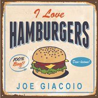 I Love Hamburgers by Joe Giacoio