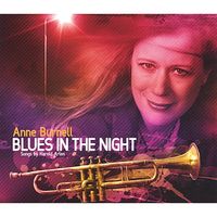 Blues in the Night: songs by Harold Arlen - CD by Anne Burnell
