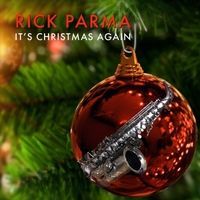 It's Christmas Again by Rick Parma