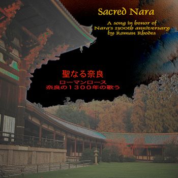 Sacred Nara CD cover, Roman was invited to play this song he wrote for the 1300th anniversary at the Nara city New Year's countdown
