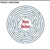 Here Before by Twice Around