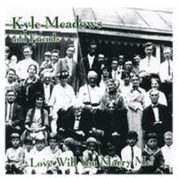 Love Will You Marry Me? by Kyle Meadows and Friends