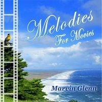 Melodies for Movies by Marvin Glenn