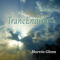 TrancEnding by Marvin Glenn