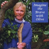 Imagine the Brave with Olive by Olive Hackett-Shaughnessy