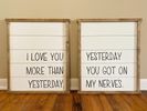 Love You More Than Yesterday Twin Shiplap Signs