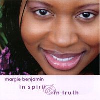 In Spirit and In Truth by Margie Benjamin