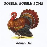 Gobble, Gobble Song by Adrian Bal