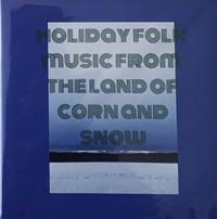 H OLIDAY FOL K MUSIC FROM THE LAND OF CORN AND SNOW: CD