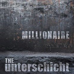 The Unterschicht - Millionaire 2008 - Guitars & Vocals
