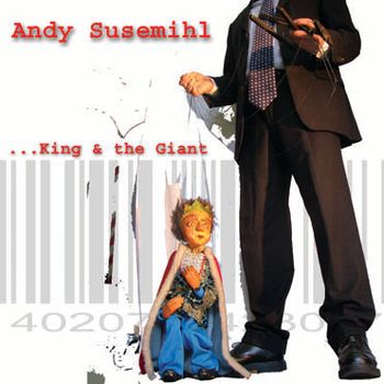 Andy Susemihl - King & the Giant 2008 - Production/Guitars/Vocals

