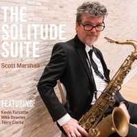 Scott Marshall"s Solitude Suite  CD Release Performance