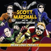 Dream Logic Project by Scott Marshall and the Jazztice League