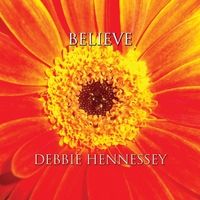 Believe by Debbie Hennessey