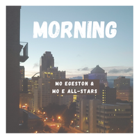 Morning by Mo Egeston & Mo E All-Stars