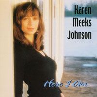 Here I Am by Karen Meeks Johnson