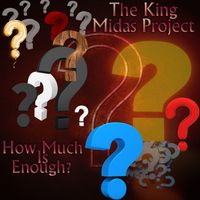 How Much Is Enough? by The King Midas Project