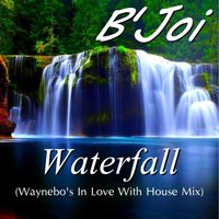 Waterfall (Waynebo's In Love With House Mix) [2014] by B'Joi