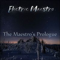 The Maestro's Prologue by Electric Maestro