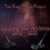 Cleaning The Archives 2013-2020 by The King Midas Project