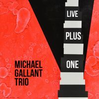 Live Plus One by Michael Gallant Trio