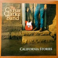 California Stories/The Cyrus Clarke Band