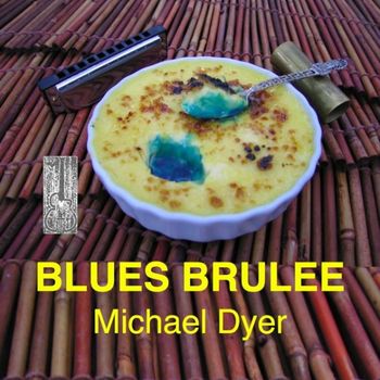 My 8th CD, released Jan. 8, 2011.  My wife made a blue creme brûlée.
