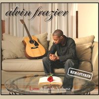 Love & Faith: Vol. 1 (Remastered) by alvin frazier