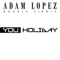You / Holiday Double Single by Adam Lopez