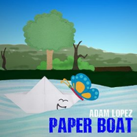 Paper Boat - Single by Adam Lopez 