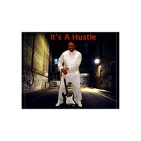 It's A Hustle by eugenegenay.com