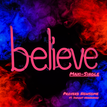 Believe: The Remixes ft. Dwight Hernandez 2023
