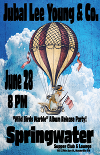 Jubal Lee Young & Co. "Wild Birds Warble" Album Release Party