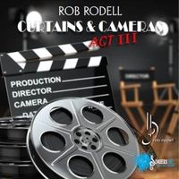 Curtains & Cameras, Act III: Songs of Stage & Screen by Rob Rodell
