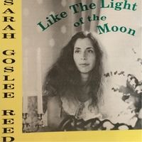 Like the Light of the Moon by Sarah Goslee Reed