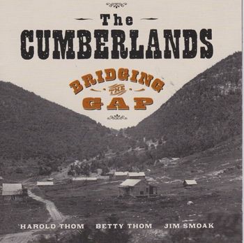 Bridging The Gap-CD The Cumberlands (Reunion CD)  (2003)  (Out of print)
