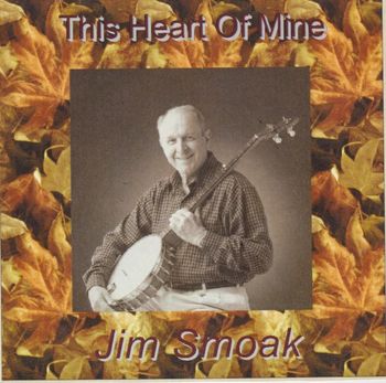 This Heart Of Mine -CD Jim Smoak (2009)

